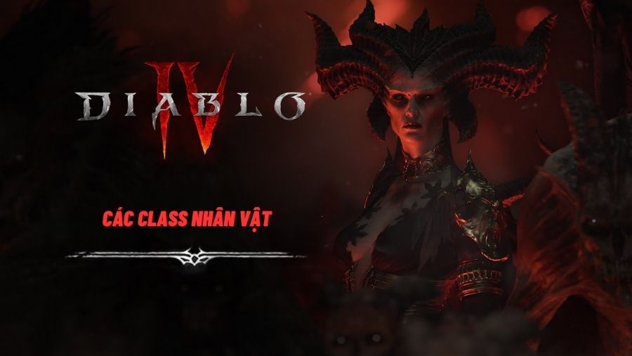 Diablo IV: Giới thiệu chi tiết về các Class nhân vật trong Diablo 4