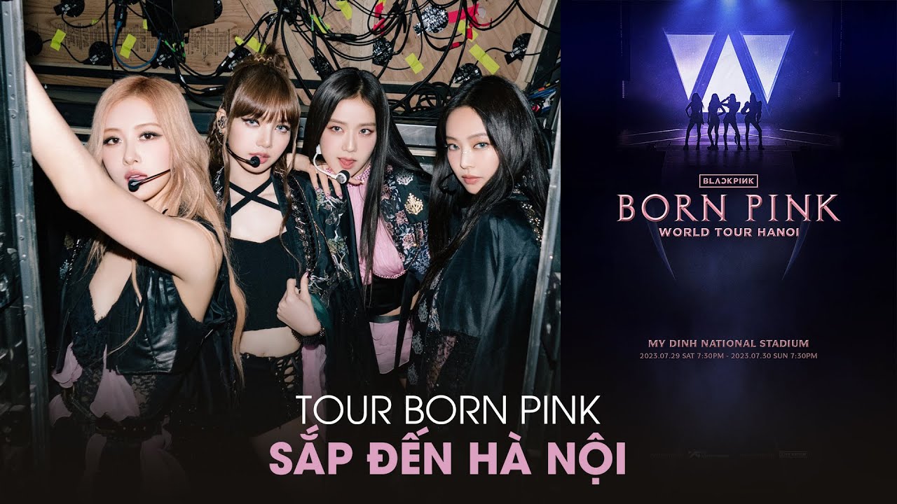 BlackPink Xác Nhận Mang Tour Born Pink Đến Việt Nam Khiến Cộng Đồng Fan Kpop Dậy Sóng