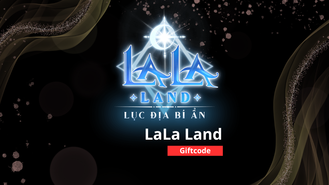 Lala Land: Lục Địa Bí Ẩn Bùng Nổ Quà Tặng Với 300 Giftcode Cực Khủng Dành Tặng Game Thủ Trong Tháng 10 Này