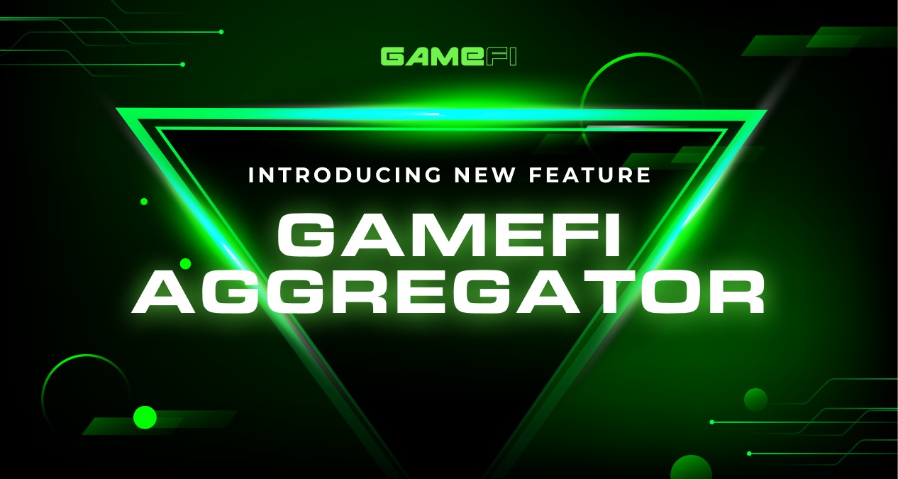 GameFi Aggregator – Trung tâm trò chơi tối ưu trong thế giới Blockchain