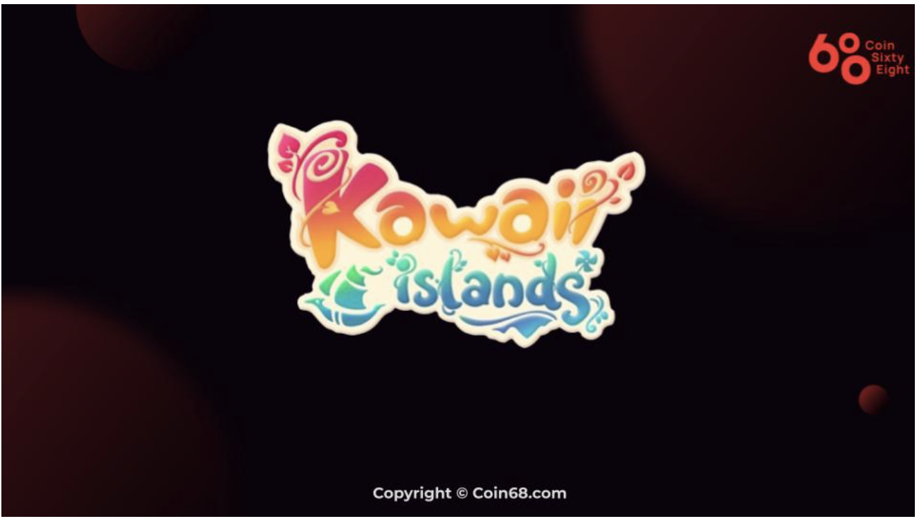 Đánh giá dự án Kawaii Islands (KWT coin) – Thông tin và update mới nhất về dự án
