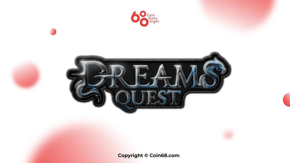 Đánh giá dự án game Dreams Quest (DREAMS coin) – Thông tin và update mới nhất về game