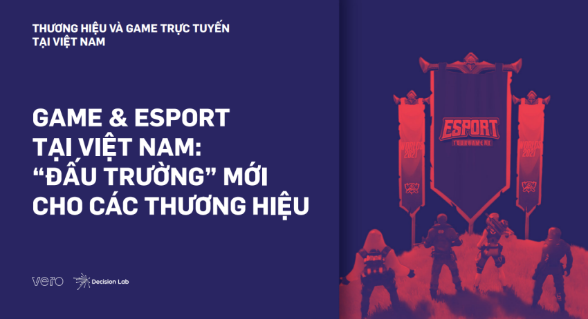 Vero chính thức "đăng đàn" nghiên cứu thị trường về thể thao điện tử tại Việt Nam Esports Whitepaper 2021