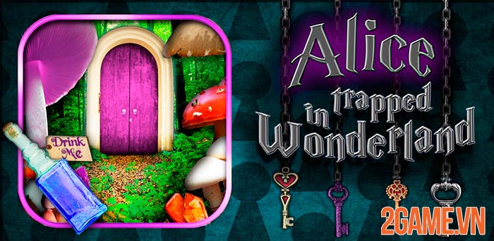 Alice Trapped in Wonderland – Game giải đố hack não hấp dẫn trên mobile