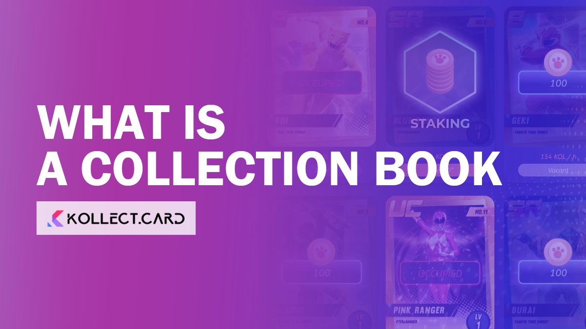 Kollect – Nền tảng Game Card dựa trên công nghệ NFT – giới thiệu hệ thống Collection Book
