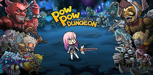 Pow Pow Dungeon: Idle - Game hành động nhàn rỗi
