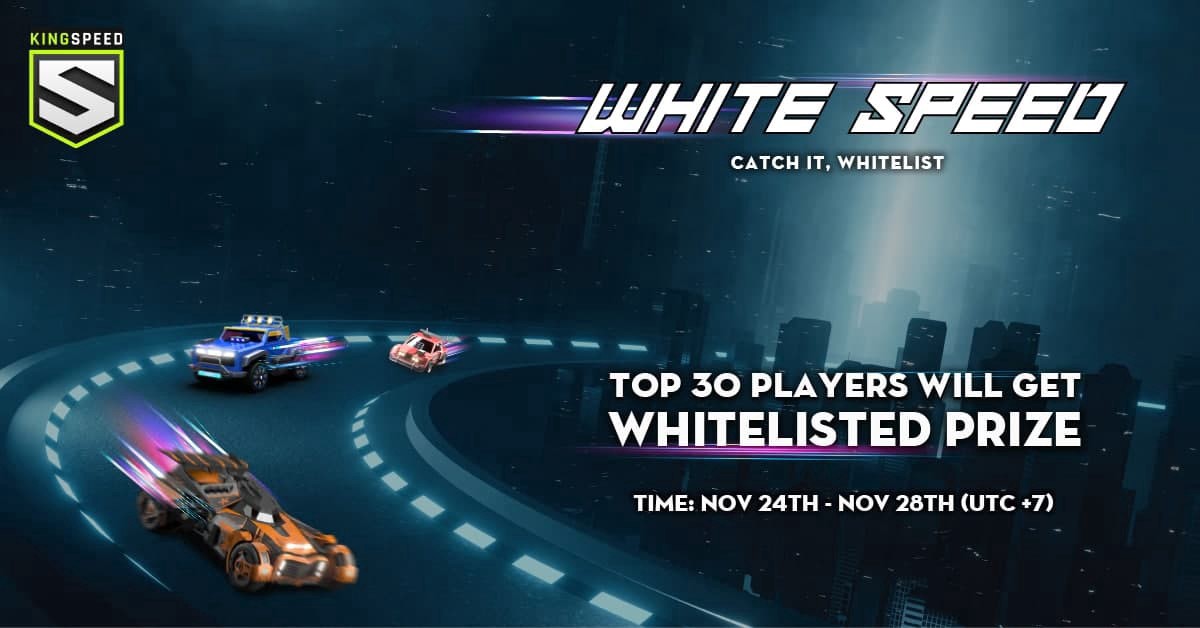 King Speed tổ chức giải đua “White Speed – Catch it, Whitelist” trước thềm IDO
