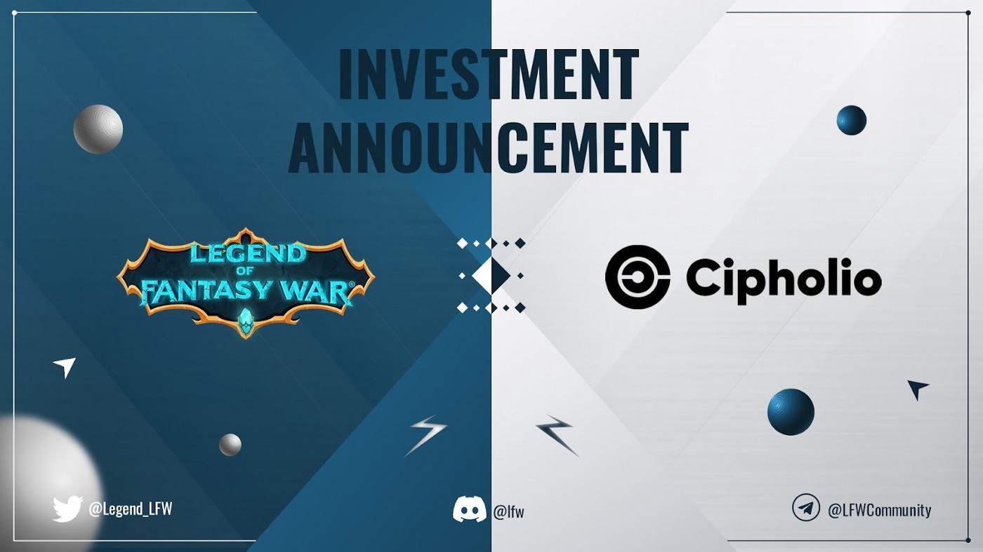 Legend of Fantasy War (LFW) nhận đầu tư từ Cipholio Ventures
