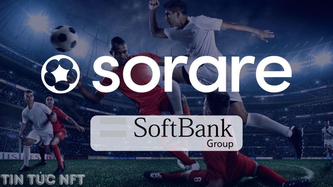 NFT Game Sorare huy động 680 triệu đô la đầu tư từ SoftBank