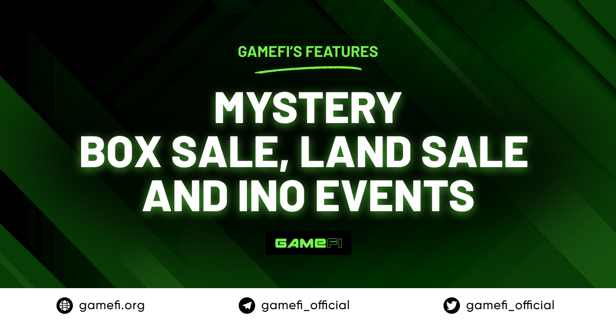 Khám phá tính năng mới của GameFi: Bán Mystery box, bán đất và INO