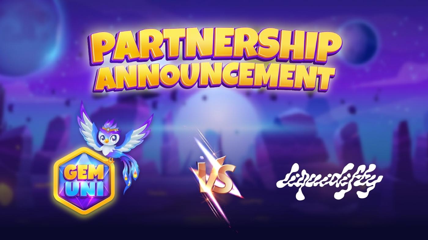 GemUni x Liquidifty: gia tăng tính thanh khoản cho thị trường NFT