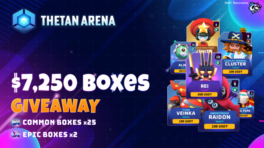 Thetan Arena Thông Báo Chiến dịch Giveaway Cực Khủng Với 25 Common Box và 2 Epic Box