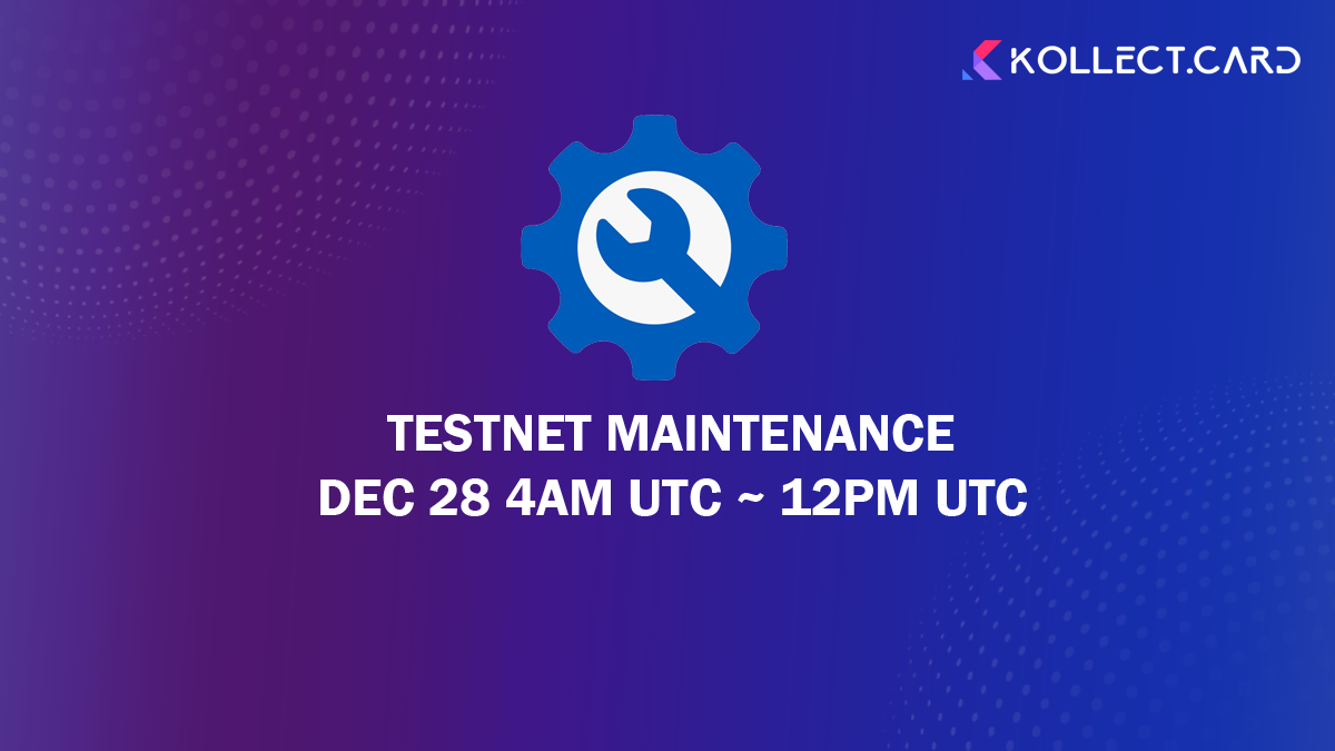 Kollect (KOL) thông báo bảo trì Testnet cùng những cập nhật mới nhất