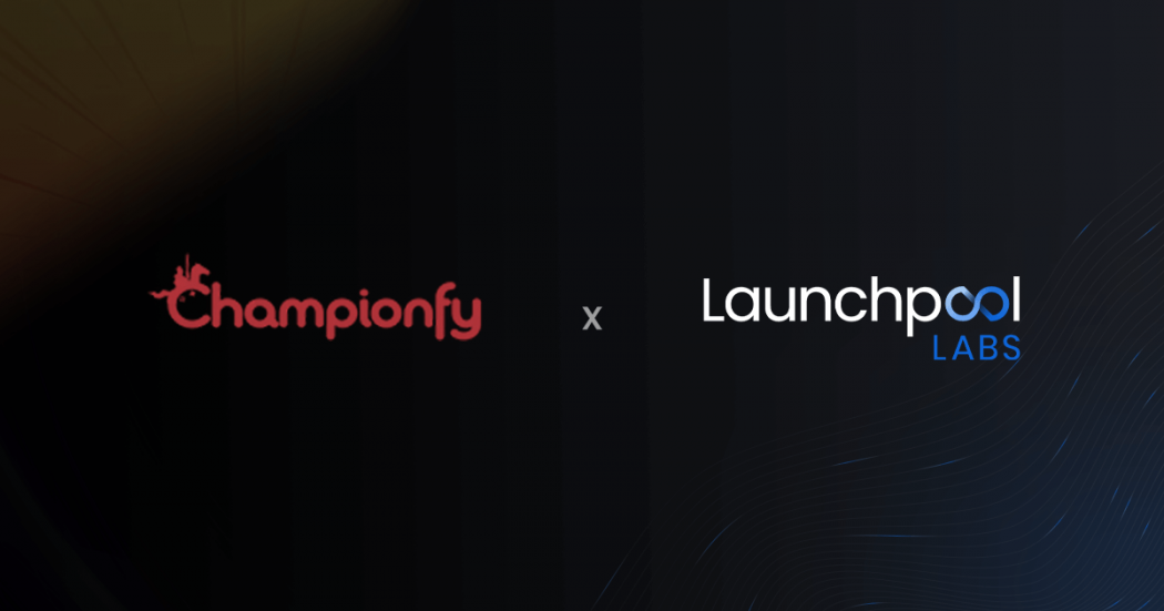 Championfy Playverz là dự án tiếp theo được Launchpool Labs ươm tạo
