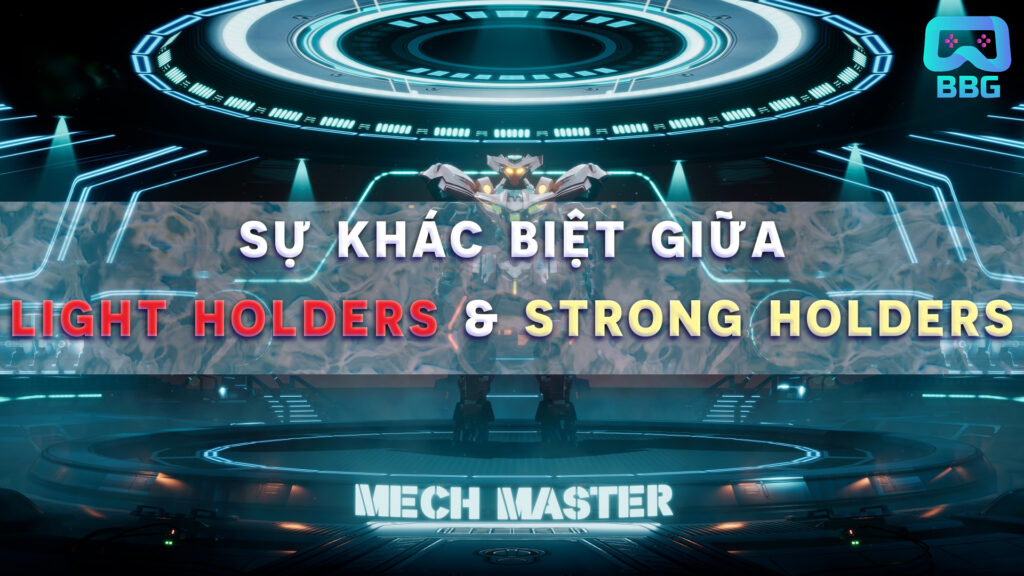 Mech Master – So Sánh Sự Khác Biệt Giữa Light Holders & Strong Holders Trong Sự Kiện Moon Race