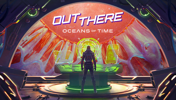 Out There: Oceans of Time – Game phiêu lưu vũ trụ sẽ ra mắt trong 2022