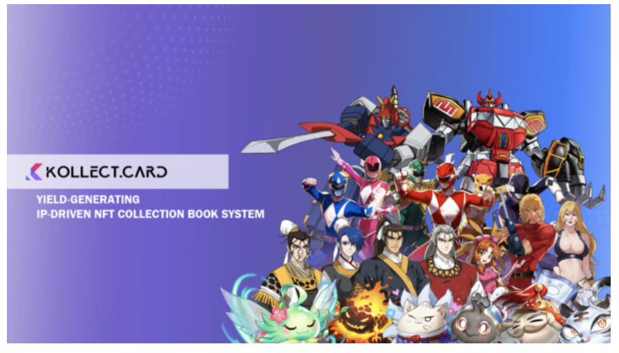 Cách Kollect (KOL) khởi chạy cuốn sách sưu tập NFT yield được quản lý bằng IP đầu tiên trong GameFi