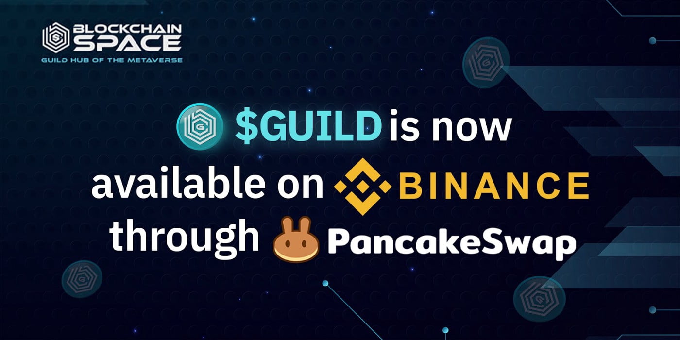 BlockchainSpace (GUILD) chính thức được niêm yết trên PancakeSwap