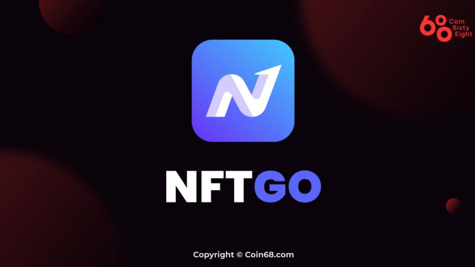 Nền tảng phân tích dữ liệu NFT tất cả trong một NFTGo.io huy động được 6,75 triệu đô la trong vòng Series Pre-A