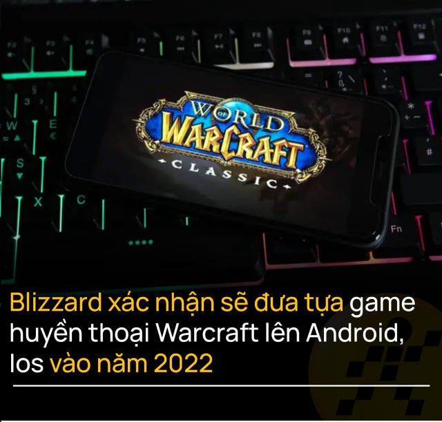 World of Warcraft Mobile sẽ ra mắt trong năm nay