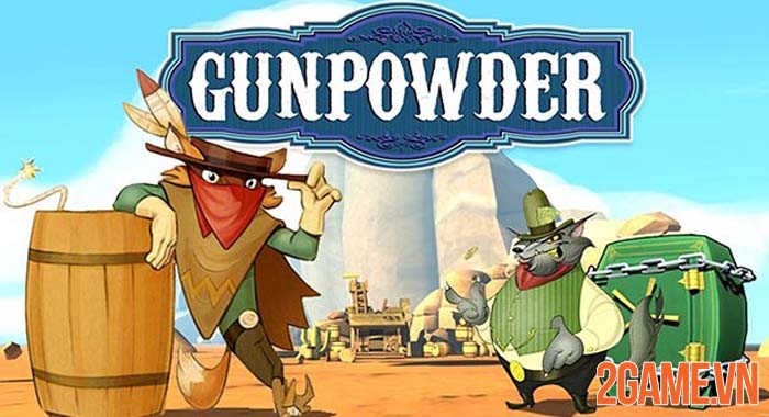 Gunpowder – Trải nghiệm cuộc phiêu lưu kỳ thú ở miền Tây hoang dã