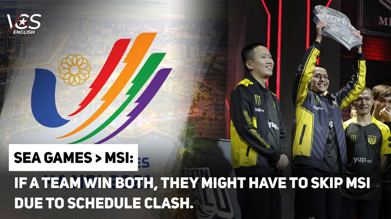 MSI 2022 vs SEA Games 31 - chọn Vinh Quang hay Lót Đường?