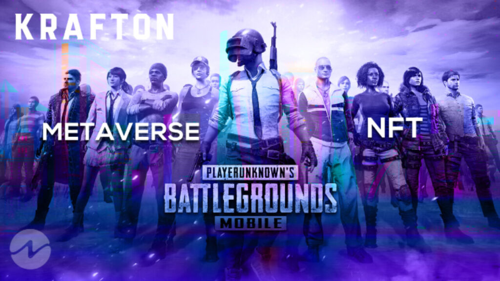 Krafton – Công Ty Mẹ PUBG Tham Gia Các Dự Án NFT Và Metaverse