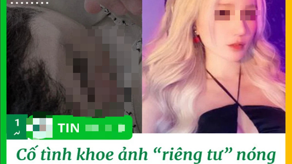 Cảnh báo content “bẩn” mới: Sử dụng ảnh nóng cùng lời dụ dỗ của streamer để đánh lừa CĐM