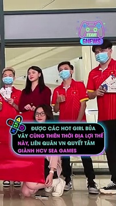 Được các hot girl bủa vây cùng thiên thời địa lợi thế này, Liên Quân VN quyết tâm giành HCV SEA Games