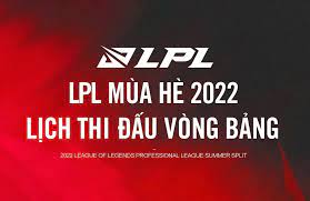 Lịch thi đấu LPL Mùa Hè 2022 mới nhất