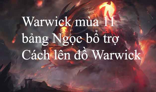 Cách chơi Warwick mùa 12, Bảng ngọc Warwick và Cách lên đồ mạnh nhất