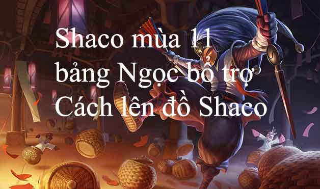Cách chơi Shaco mùa 12, Bảng ngọc Shaco và Cách lên đồ mạnh nhất