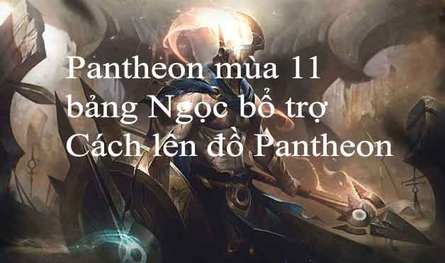Cách chơi Pantheon mùa 12, Bảng ngọc Pantheon và Cách lên đồ mạnh nhất