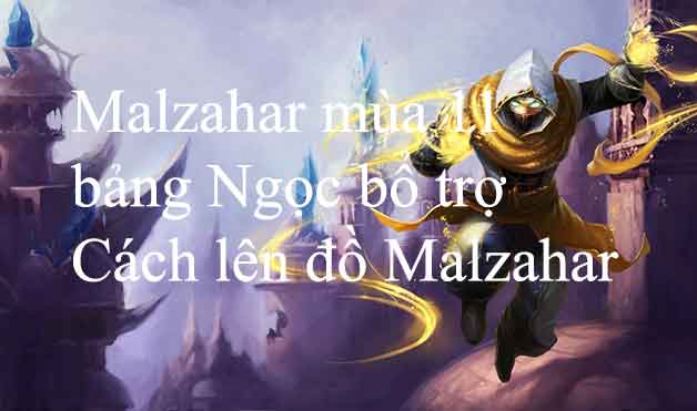 Cách chơi Malzahar mùa 13, Bảng ngọc Malzahar và Cách lên đồ mạnh nhất