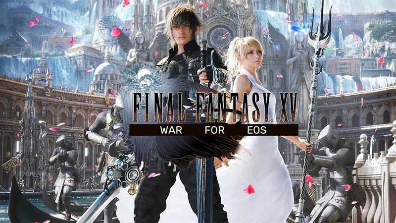 Phiêu Lưu Trong Thế Giới Final Fantasy XV: War for Eos Phiên Bản Mobile