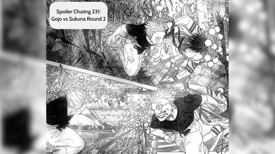 Spoiler Jujutsu Kaisen Chương 231: Gojo Sử Dụng "Cấm Thuật", Bắt Đầu Round 2 Với Sukuna