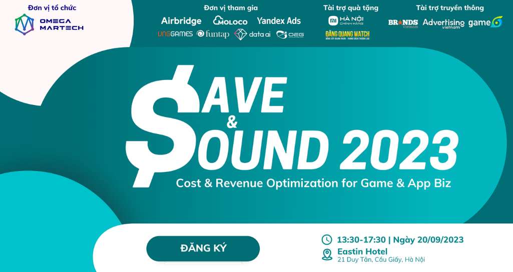 Save & Sound 2023: “Giải pháp giúp tối ưu chi phí và tăng trưởng doanh số trong ngành Game và App”