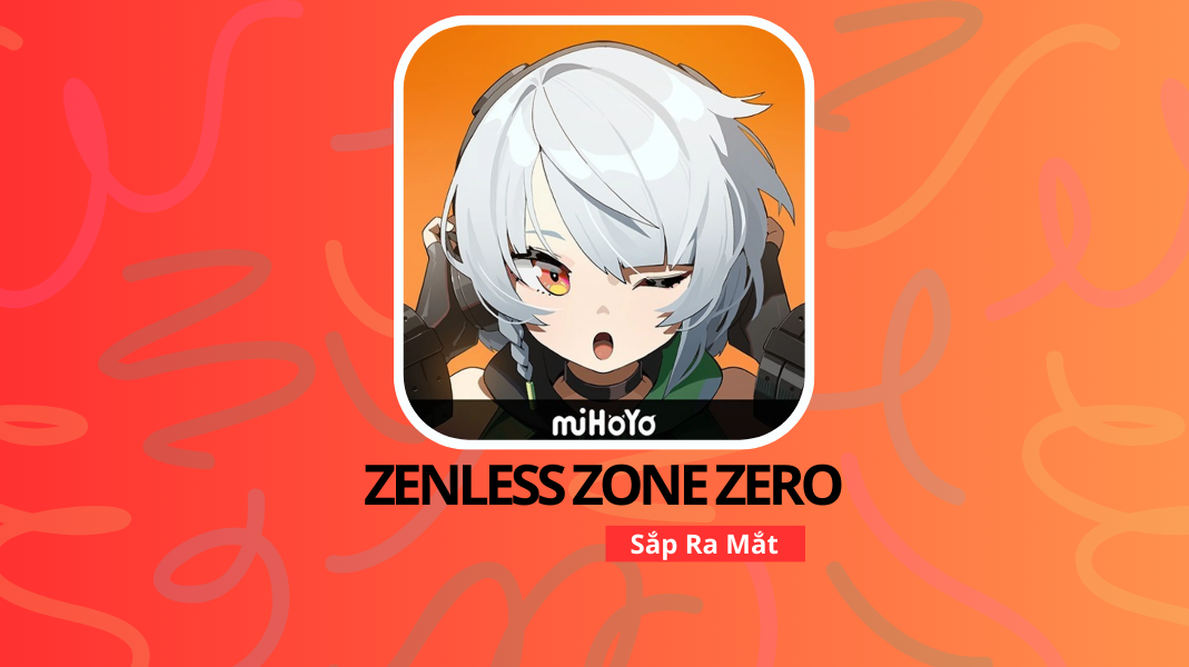 Hướng Dẫn Đăng Ký Chơi Thử Zenless Zone Zero - Bom Tấn Mới Nhất Đến Từ Nhà miHoYo