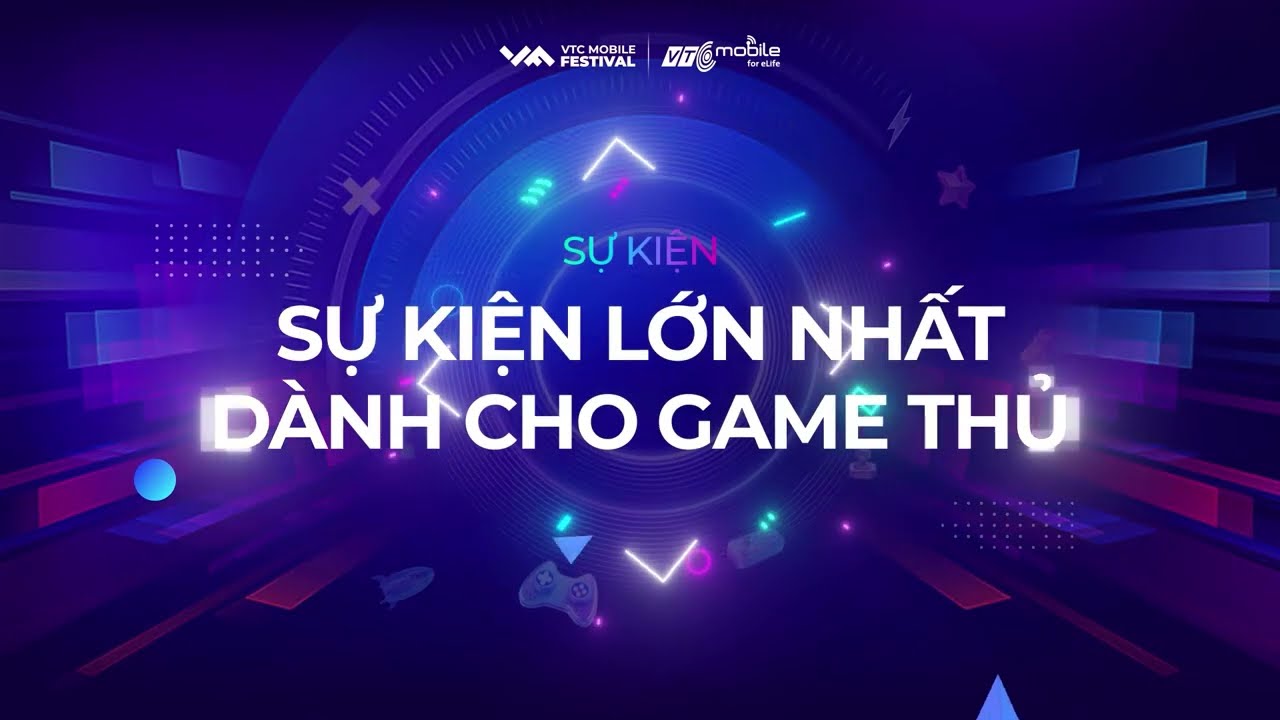 VTC Mobile Festival - Sự Kiện Lớn Nhất Năm Dành Cho Cộng Đồng Game Thủ Tại Hà Nội Và TP. Hồ Chí Minh
