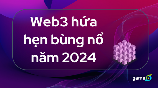 Danh sách trò chơi Web3 hứa hẹn bùng nổ năm 2024