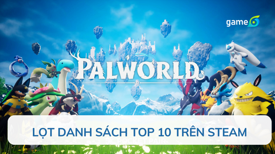 Top 10 game hot trên Steam gọi tên Palworld